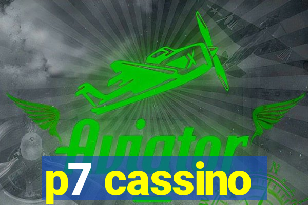 p7 cassino